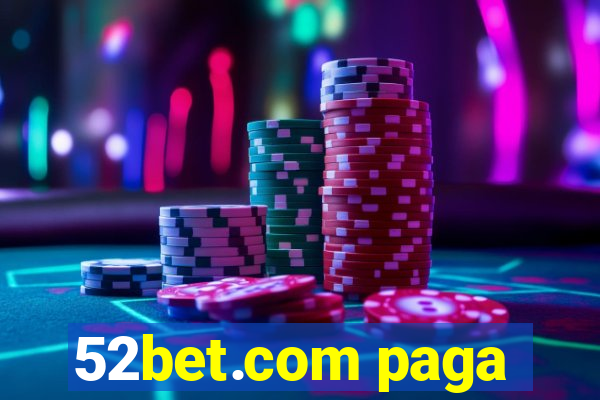 52bet.com paga